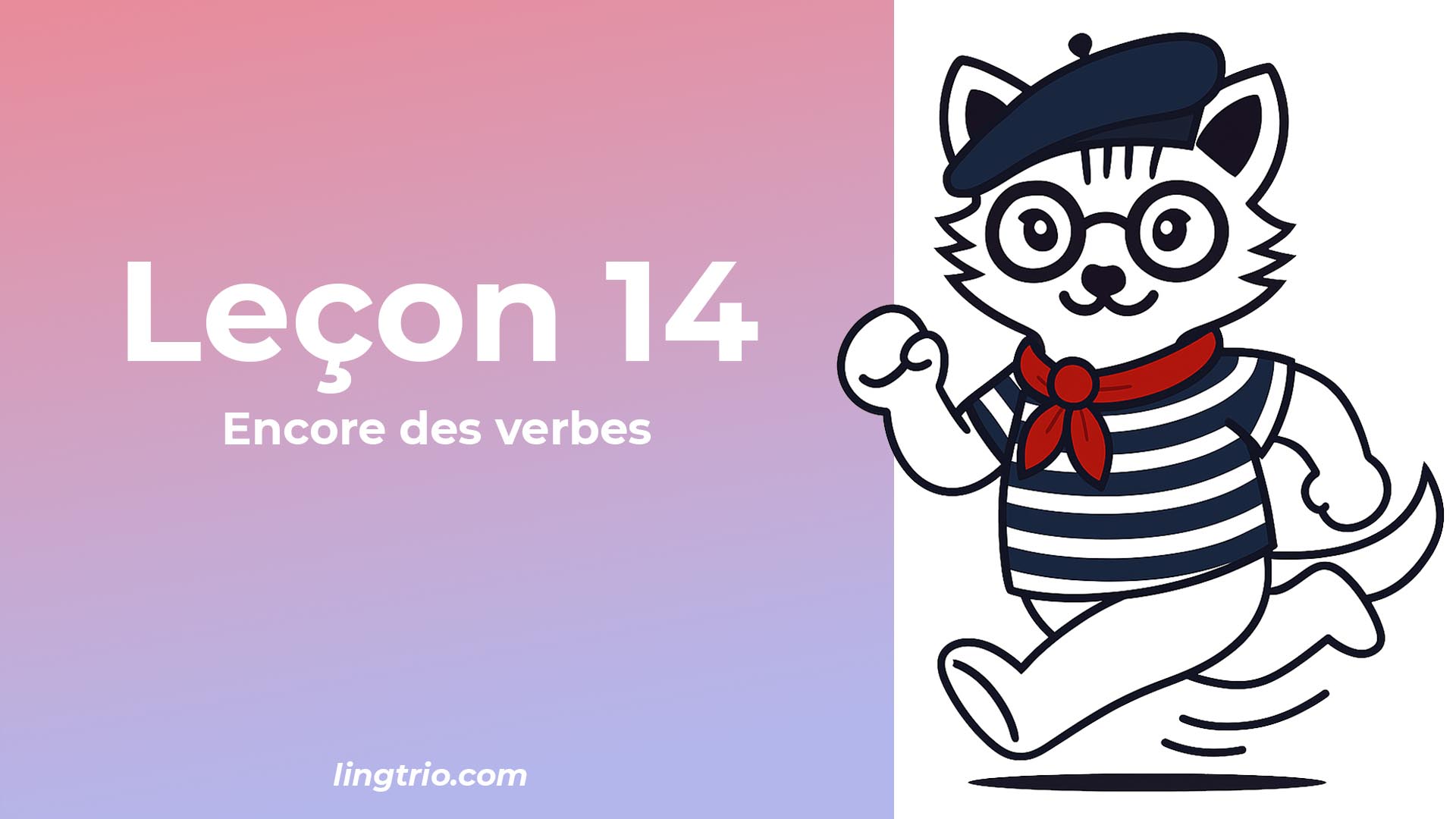 Leçon 14: Encore des verbes