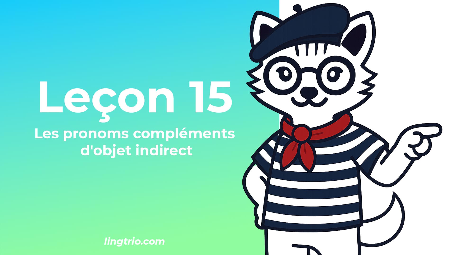 Leçon 15: Les pronoms compléments d'objet indirect