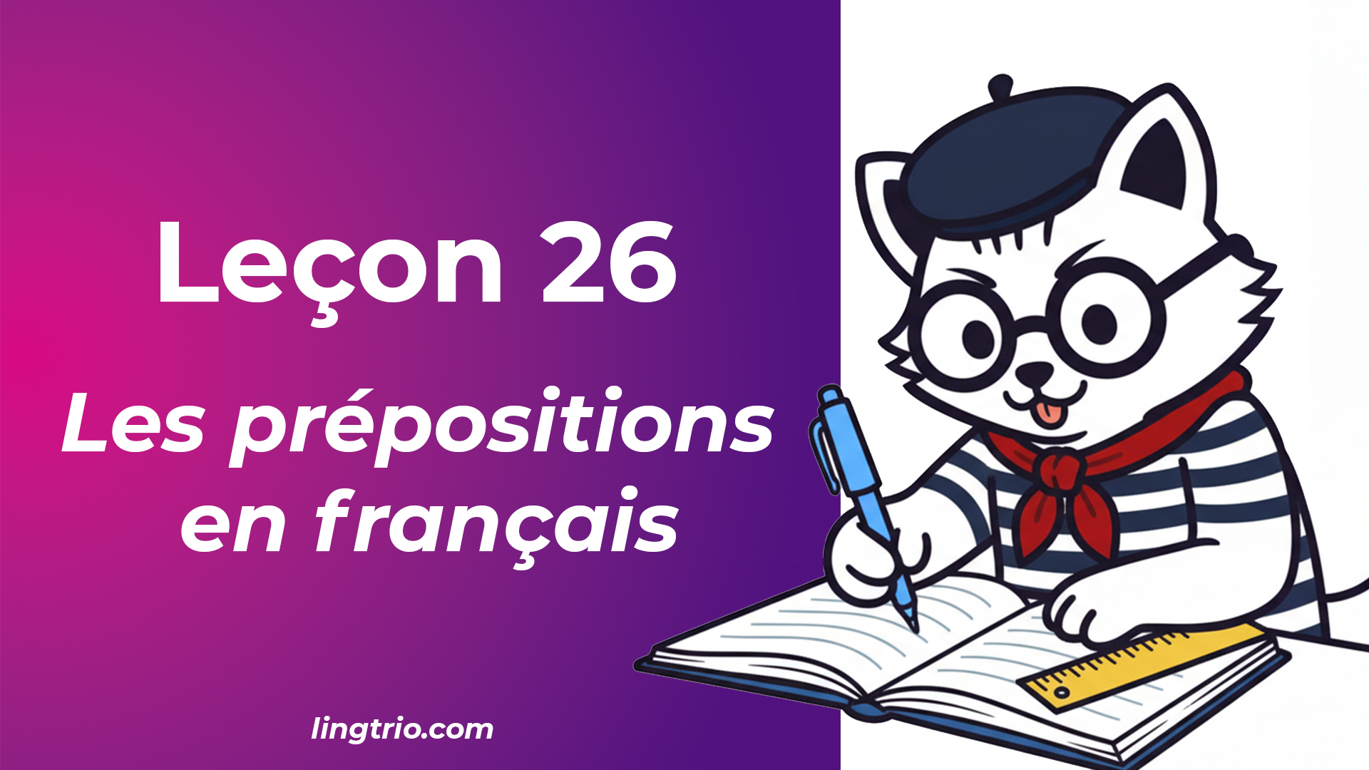 Leçon 26: Les prépositions en français