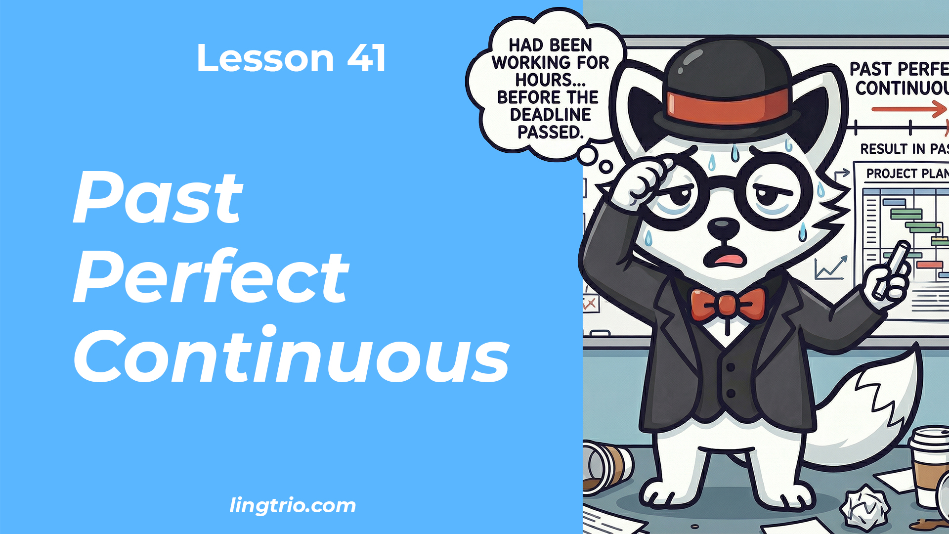 Lesson 41: Past Perfect Continuous