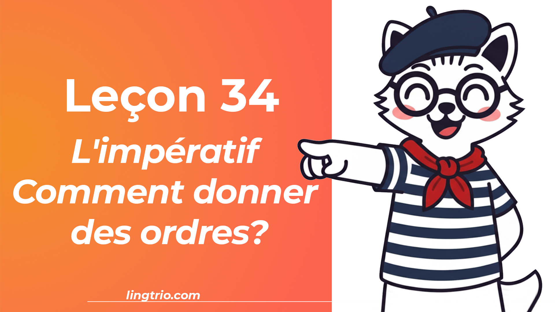 Leçon 34: L'impératif – Comment donner des ordres?