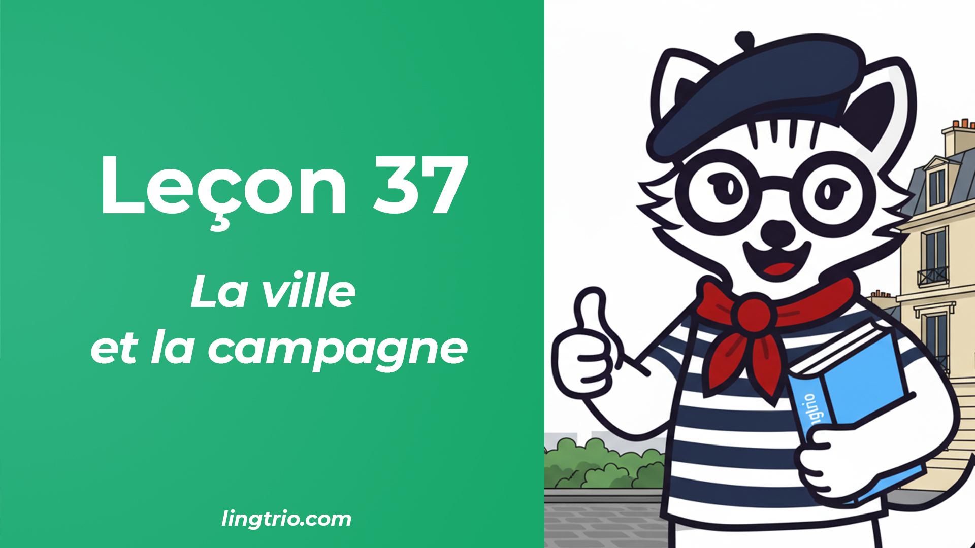 Leçon 37: La ville et la campagne