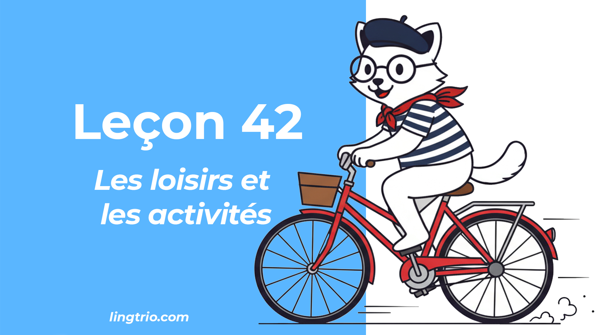 Leçon 42: Les loisirs et les activités