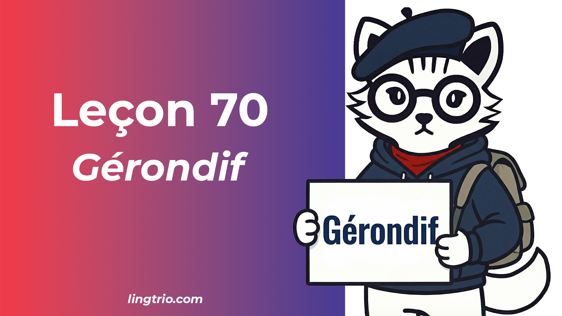 Leçon 70: Gérondif
