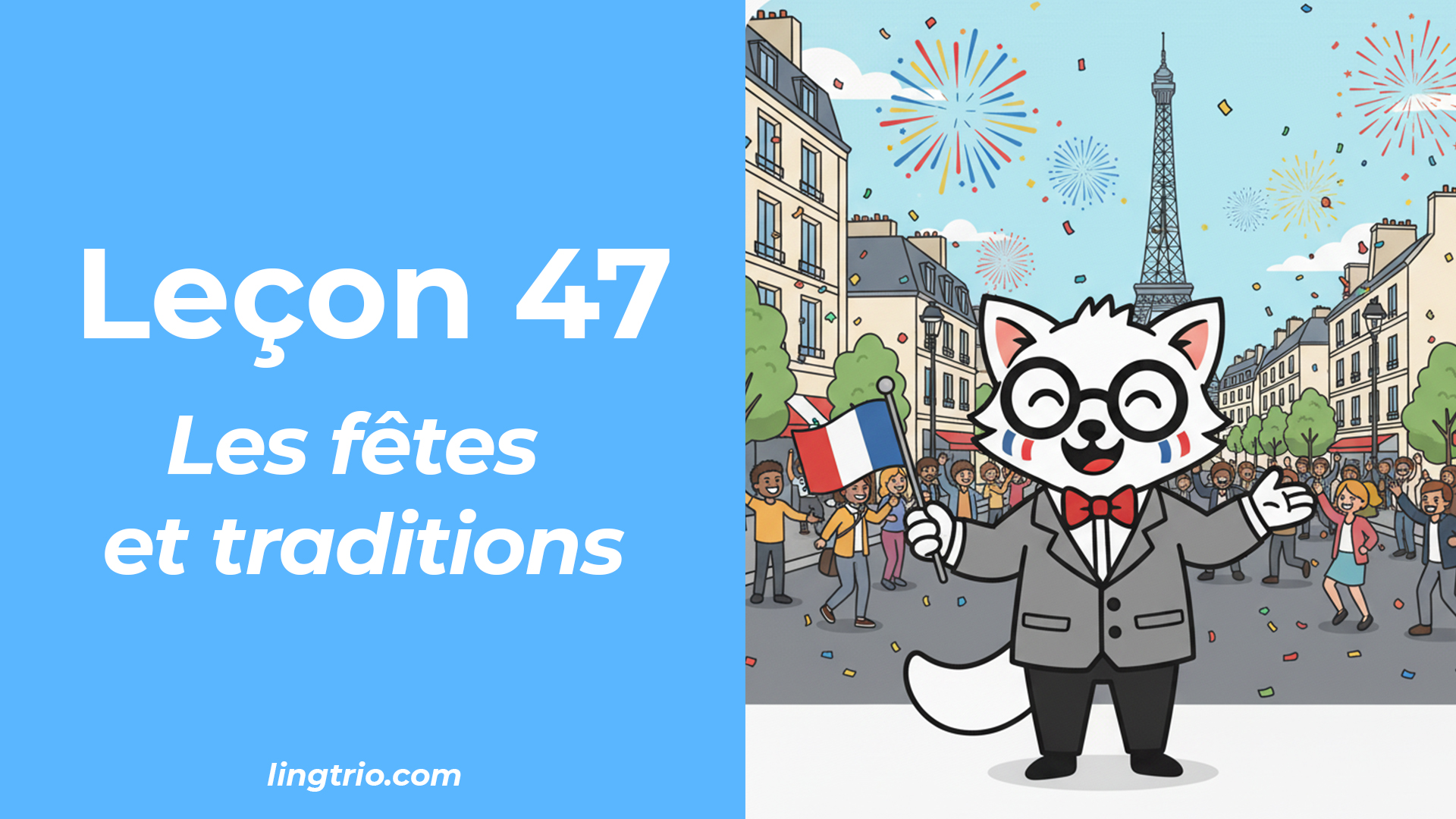 Leçon 47: Les fêtes et les traditions françaises – vocabulaire culturel