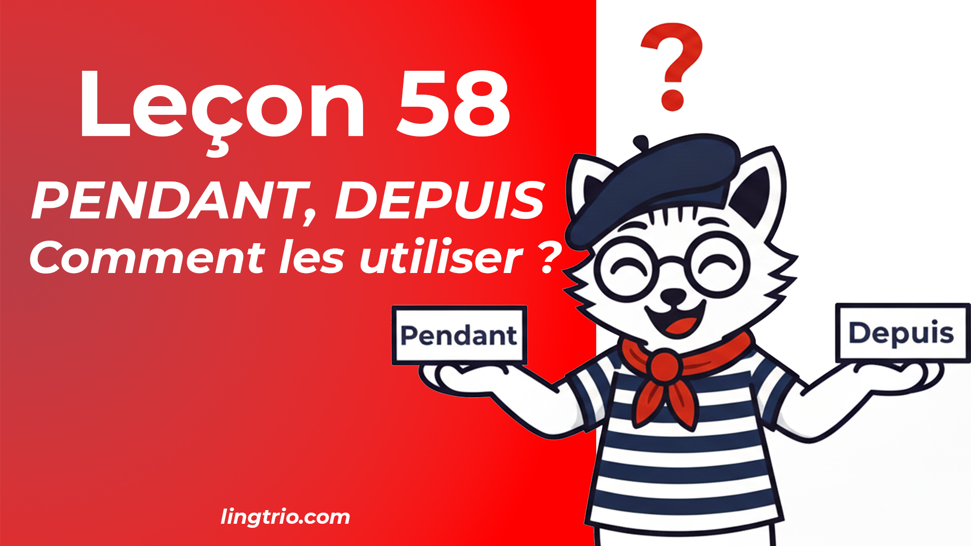 Leçon 58: Pendant vs Depuis