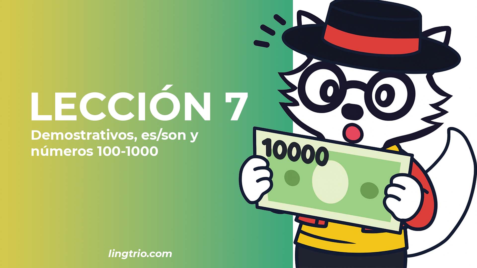 LECCIÓN 7. Los demostrativos y los números del 100 al 1000