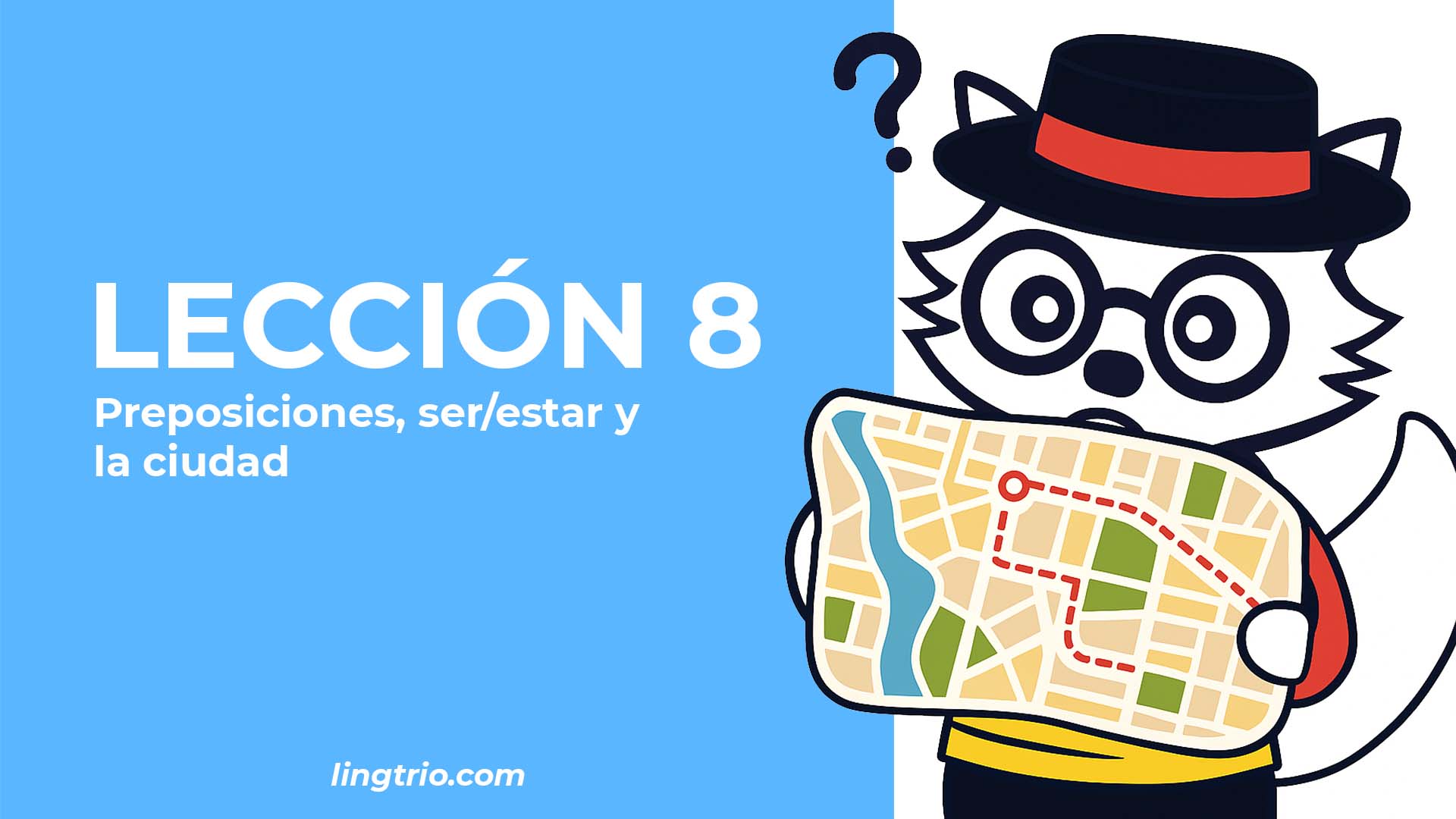 LECCIÓN 8. Las preposiciones y la diferencia entre SER y ESTAR