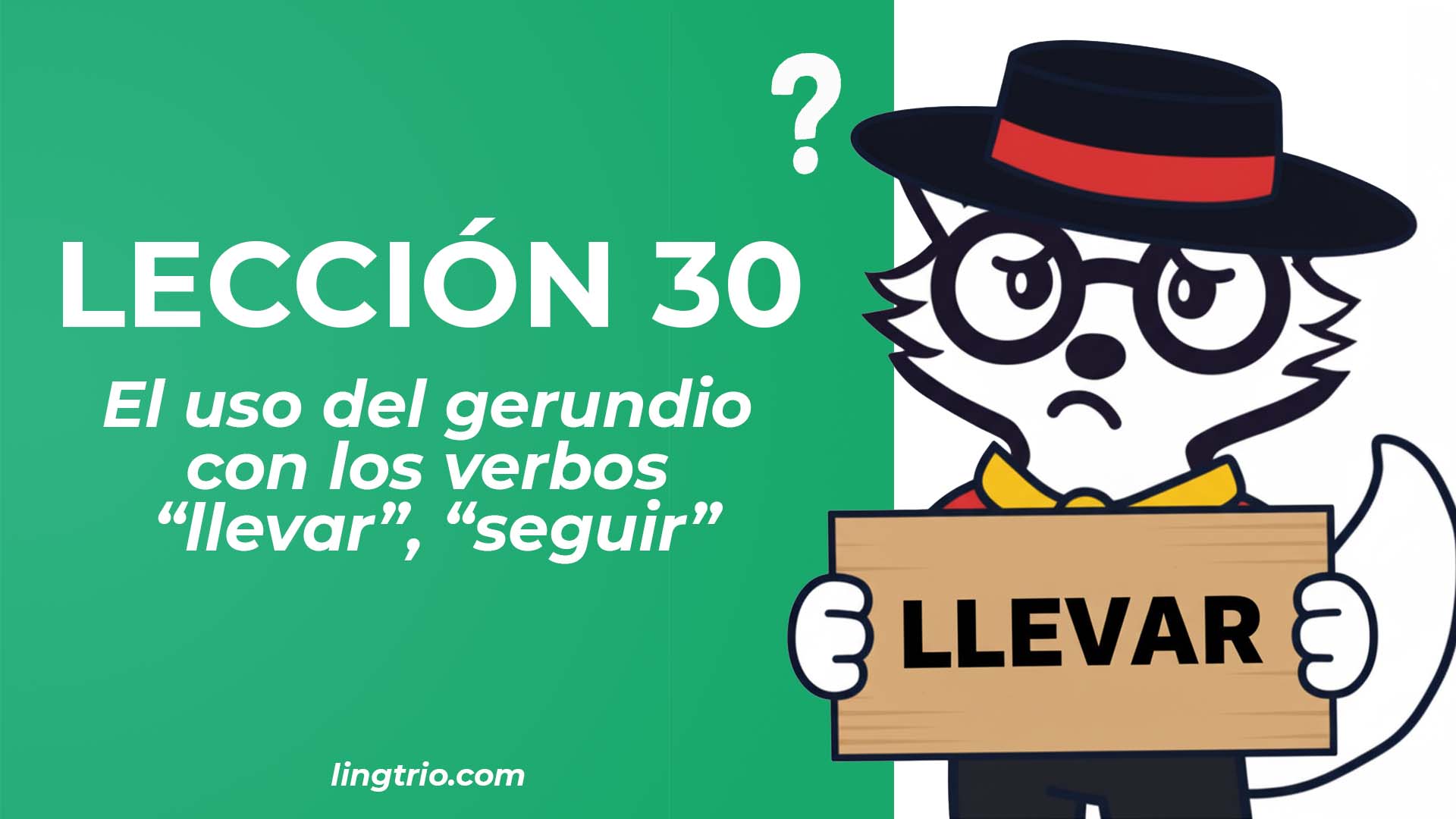 LECCIÓN 30. «LLEVAR + GERUNDIO», «SEGUIR + GERUNDIO» y el verbo DOLER