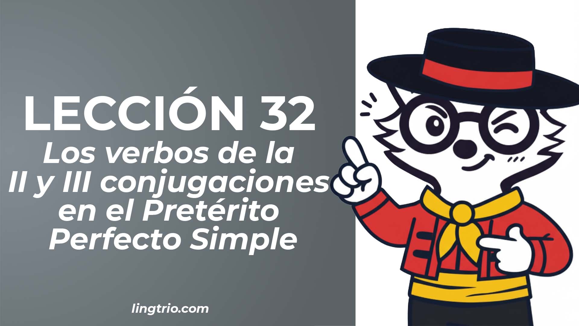 LECCIÓN 32. El pretérito perfecto simple de los verbos en -ER e -IR