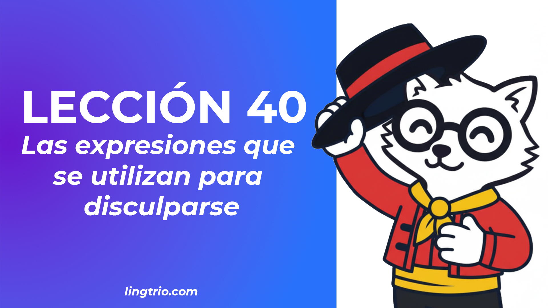 LECCIÓN 40. Cómo disculparse en español: YA, AÚN y TODAVÍA