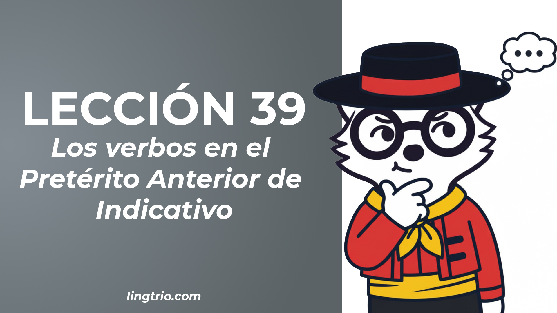 LECCIÓN 39: Los verbos en el Pretérito Anterior de Indicativo