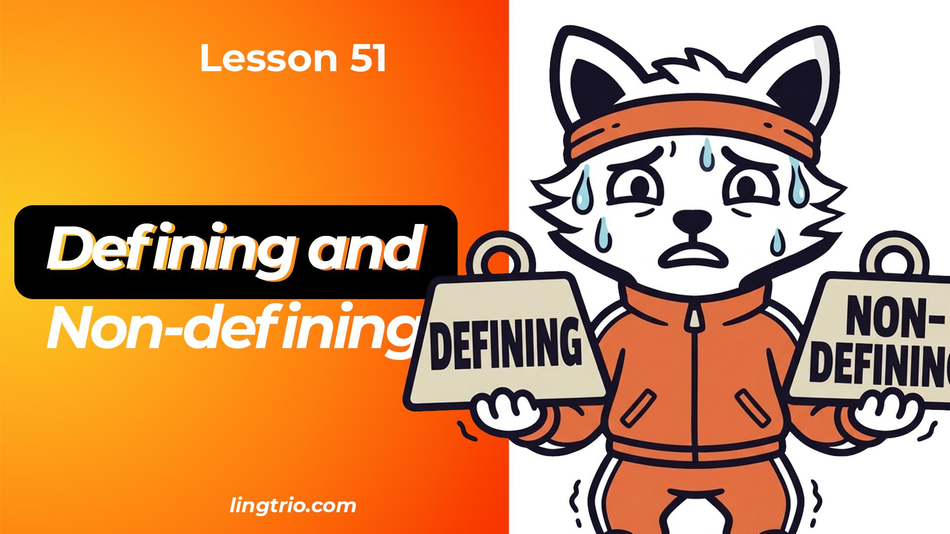 Lesson 51: Relative Clauses – Defining and Non-defining